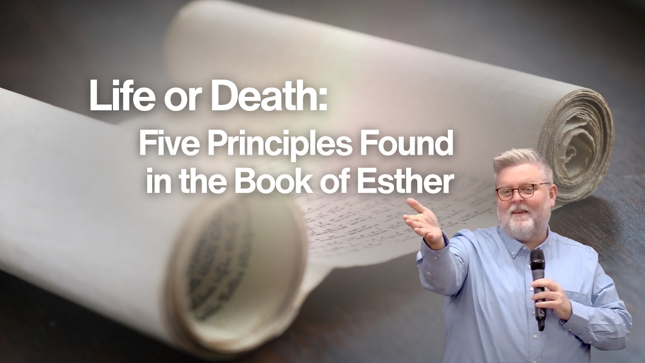 Life or Death: Five Principles Found in the Book of Esther