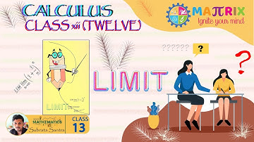 Limit | Calculus L1 | Class 12 Mathematics in Bengali | Basic to JEE | mattrix ignite your mind