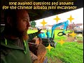 The long awaited Alibaba Chinese mini excavator QUESTIONS AND ANSWERS TIME