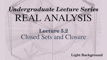 [Light] Real Analysis Lecture 5.2 Closed Sets and Closure