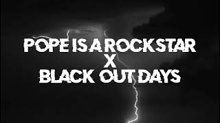 Pope Is A Rockstar X Black Out Days Mashup by Daisy 04 Resimi