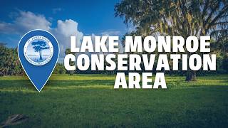 Visit Lake Monroe Conservation Area | SJRWMD Property Overview