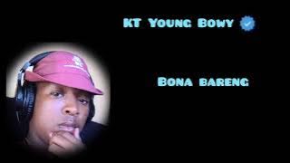 KT Young Bowy ft (BATHENI BONA) LYRICS 