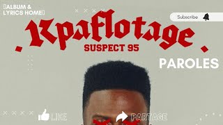 Suspect 95 - Kpaflotage (Paroles Officiel)