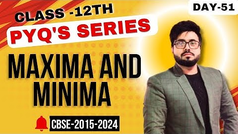 "Class 12 Maths | Maxima & Minima PYQs Solved | Ace CBSE Exams with Expert Tips" | PYQ