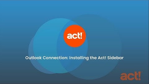 Act! Advantage - Outlook Connection: Installing the Act! Sidebar