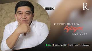Xurshid Rasulov - Aytaymi (live 2017) (Official music)