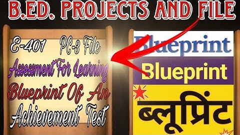 preparation blueprint of achievement test project file E-401 assessment for learning B.Ed 2nd year