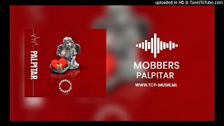 Mobbers - Palpitar (Audio) 2018