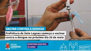 Prefeitura de Sete Lagoas começa a vacinar contra a dengue no próximo dia 25 de maio