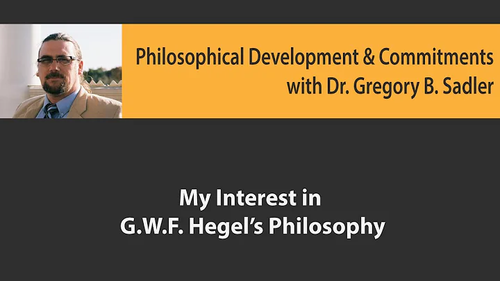 My Interest in G.W.F. Hegel's Philosophy - Philoso...