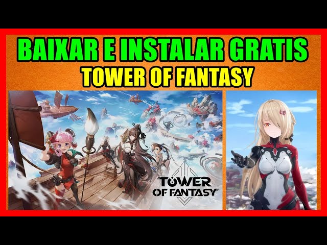 Como instalar Tower of Fantasy de graça no celular e PC?