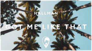 Hallman - Got Me Like That