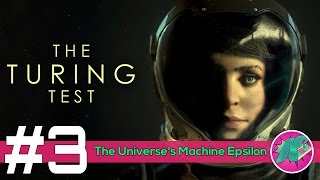 The Turing Test - CHAPTER 3 - The Universe's Machine Epsilon