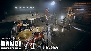Video thumbnail of "SESIONES BANG! PRESENTA:  A pie -  Llévame"
