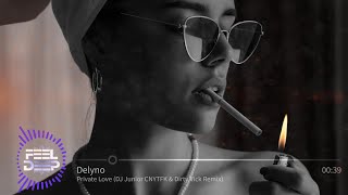 Delyno - Private Love (DJ Junior CNYTFK & Dirty Vick Remix)