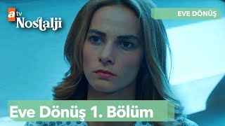 Eve Dönüş - 1.Bölüm