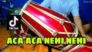 DJ ACA ACA NEHI NEHI KOPLO VIRAL TIKTOK COVER KENDANG RAMPAK!!!