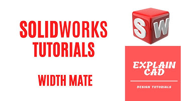 SOLIDWORKS TUTORIALS 2022 | WIDTH ADVANCE MATE IN SOLIDWORKS | SOLIDWORKS COMMANDS | EXPLAIN CAD |