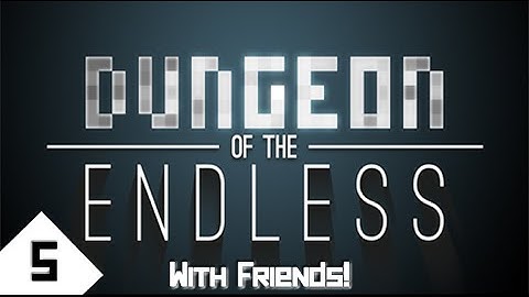 Dungeon of the Endless | Ep 5 - Last a Duration