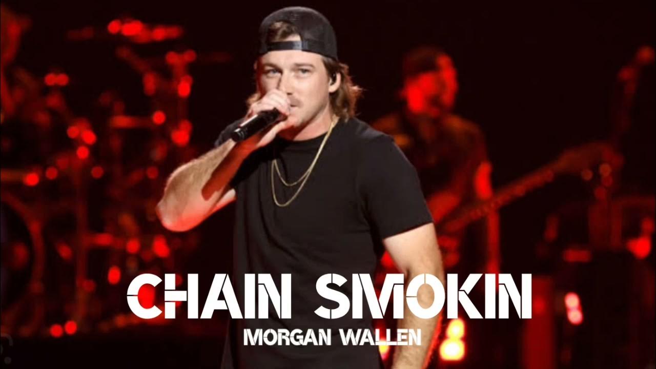 Morgan Wallen Chain Smokin Lyrics YouTube morgan-wallen-chain-smokin-lyrics-youtube