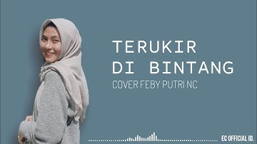 Terukir Di Bintang - Yuna ( Cover Feby Putri NC ) Lirik
