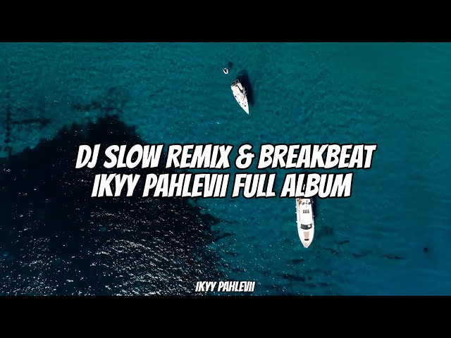 DJ Slow Remix & Breakbeat Full Album ❗Cocok Buat Perjalanan 🎧 class=