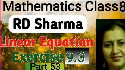 RD Sharma Solutions | Maths Class 8 RD Sharma | Chapter 9 Linear Equations | Ex-9.3 Q23| Part-53