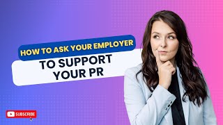 How to ask your employer to support your PR ?