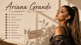 Ariana Grande Playlist - Top 10 Best Hits, Classics & Fan Favorites