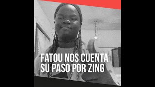 Fatou Nos Explica Su Paso Por Zing Programme