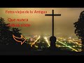 La Antigua Guatemala  en fotos  del recuerdo