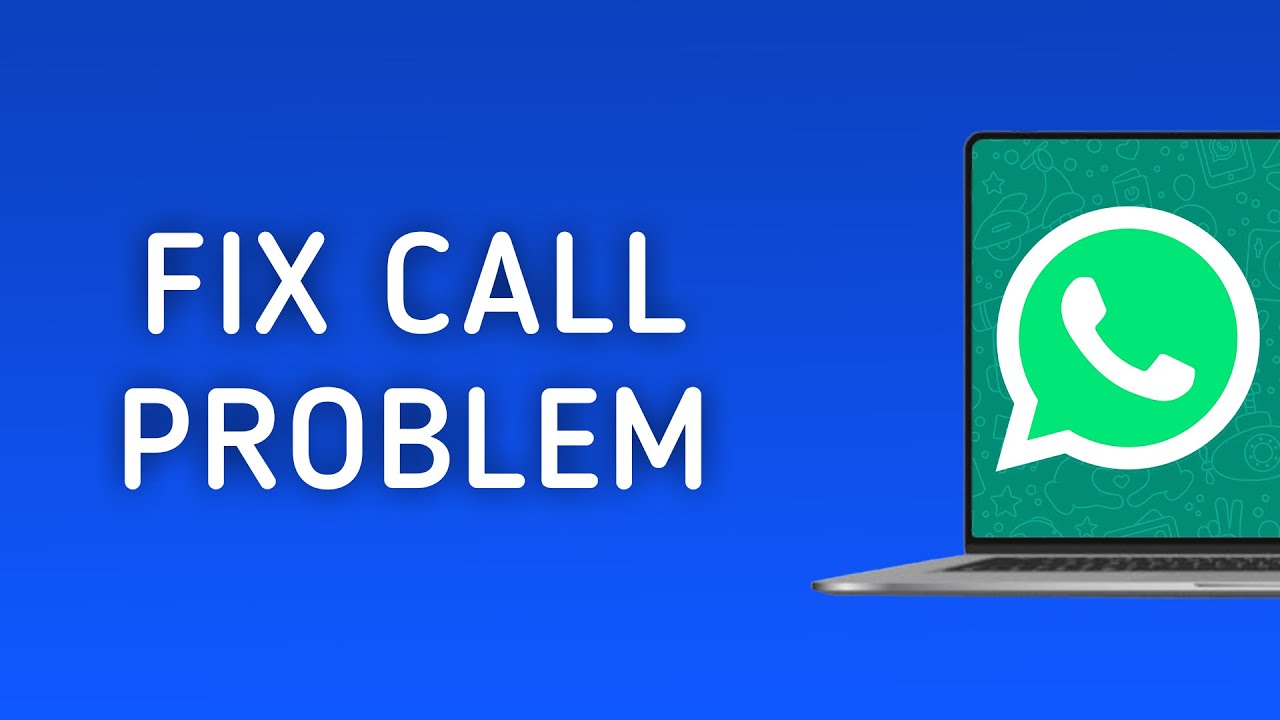 How To Fix WhatsApp Call Problem On PC - YouTube