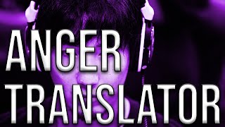 ANGER TRANSLATOR - The Daigo Episode