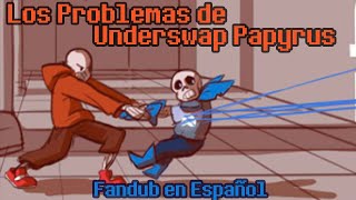 Los Problemas de Underswap Papyrus - Fandub en Español Latino