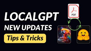 LocalGPT Updates - Tips & Tricks