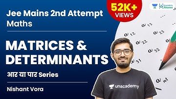 Matrices and Determinants: JEE 2022 2nd Attempt | आर या पार Series | JEE Main 2022 | Nishant Vora