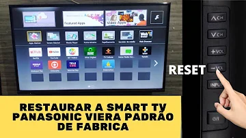 Restaurar a Smart TV Panasonic Viera Padrão de Fabrica (RESET)