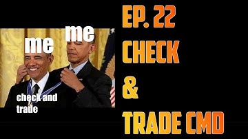 Make Your Own A Bizarre Day copy! Ep. 22 Check & Trade Command!