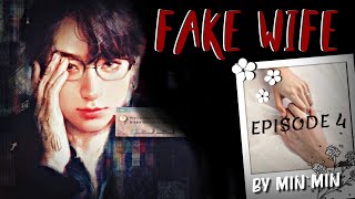 Fake Wife|EPISODE 4| Jeon Jungkook ff