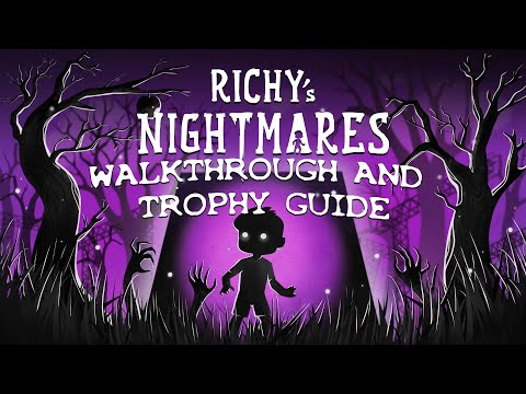 Richyu0027s Nightmares - Walkthrough | Trophy Guide | Achievement Guide