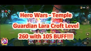 Hero Wars - Temple Guardian Lara Croft Level 260 with 105 BUFF !!!