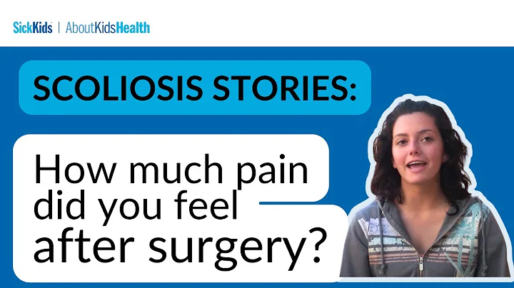Scoliosis stories: How much pain did you feel after the surgery? | AboutKidsHealth at SickKids