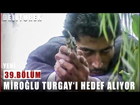 Miroğlu Turgay Atacan'ı Hedef Alıyor - Deli Yürek - 39.Bölüm