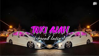 DJ TOKI AJAH | (galaremix) || BREAKLATIN
