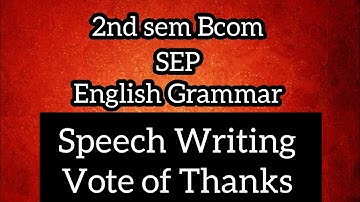 2nd sem Bcom SEP English Grammar ll Speech Writing Vote Of Thanks ll @Tutor_from_home