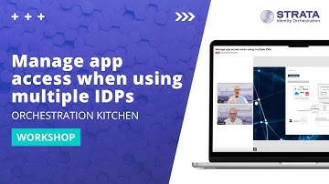 Manage app access when using multiple IDPs | Orchestration Kitchen
