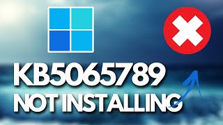 KB5065789 Update Not Installing On Windows 11 Version 24H2/25H2 FIX