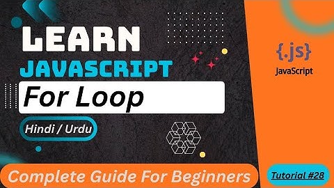 JavaScript For Loop Tutorial in Hindi / Urdu 