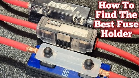 How To Find THE BEST Fuse Holder For AN AMPLIFIER